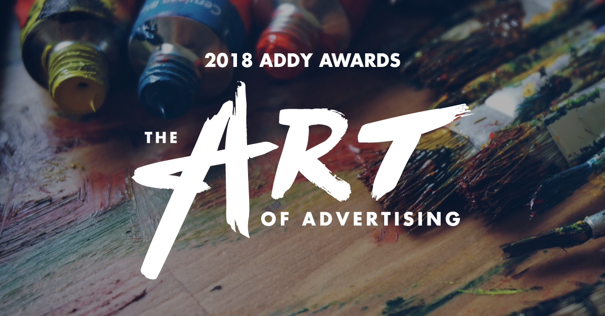2018 ADDY Awards: The Art of Advertising